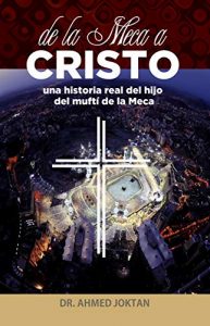 de la Meca a Cristo (Spanish Edition)