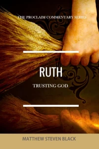 Ruth (The Proclaim Commentary Series)
