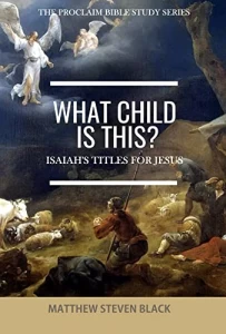 What Child Is This? (The Proclaim Bible Study Series)